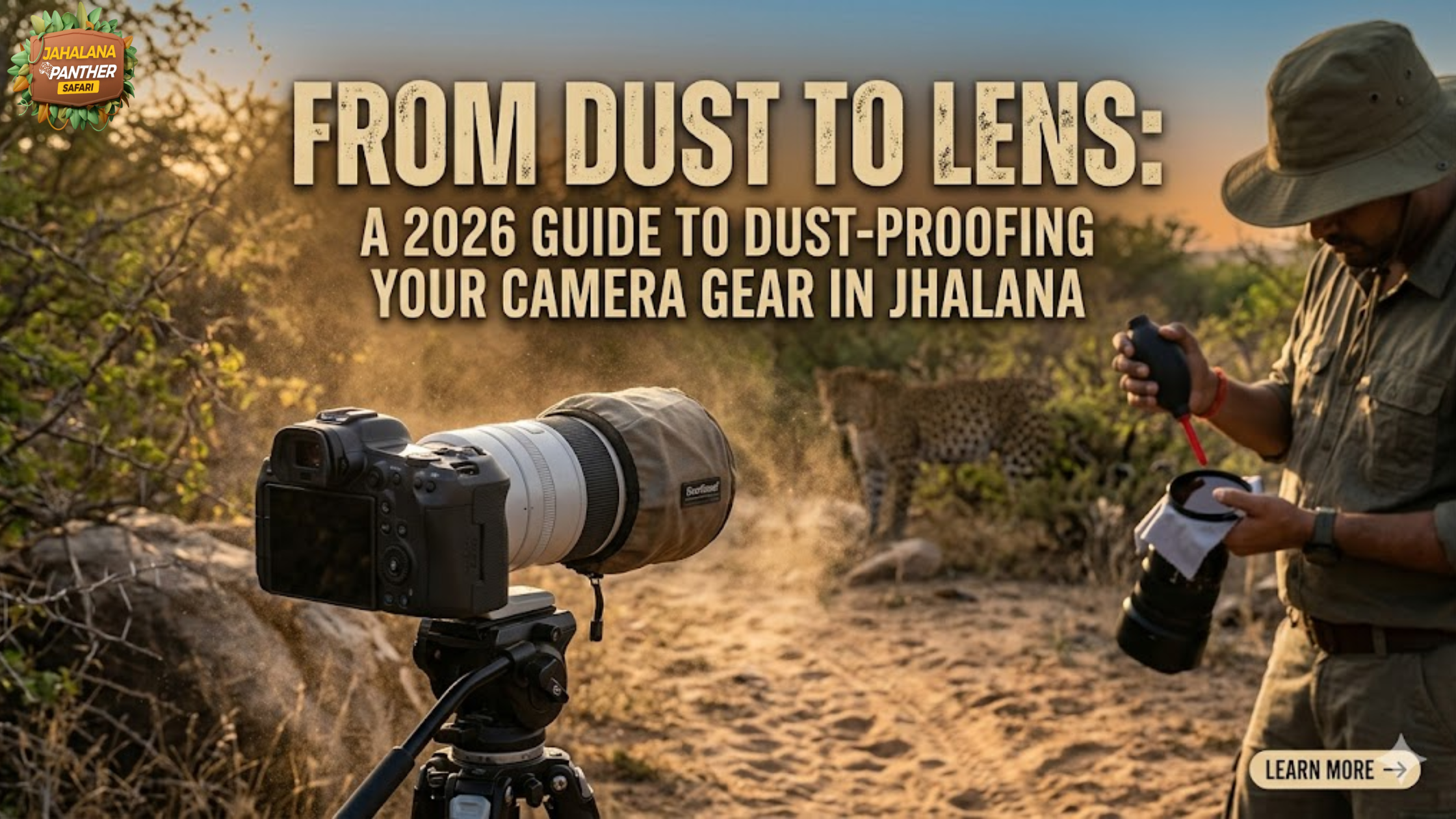 From Dust to Lens: A 2026 Guide to Dust-Proofing Your Camera Gear in Jhalana